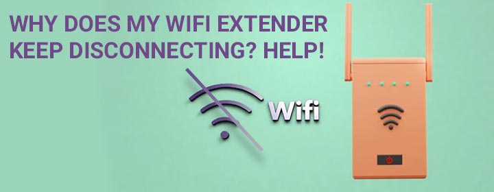 WiFi Extender Keep Disconnecting